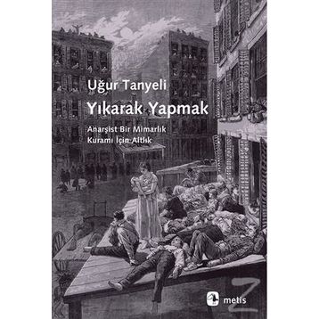 Yıkarak Yapmak - Uğur Tanyeli