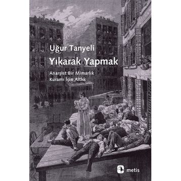 Yıkarak Yapmak - Uğur Tanyeli