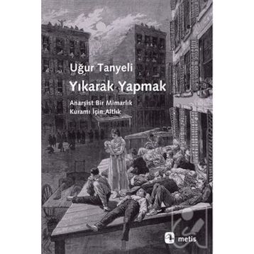 Yıkarak Yapmak - Uğur Tanyeli