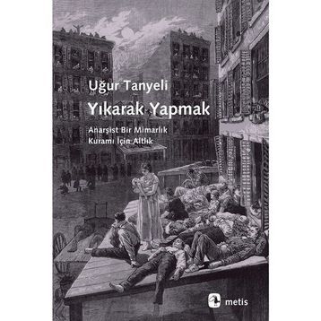 Yıkarak Yapmak - Uğur Tanyeli