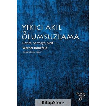 Yıkıcı Akıl ve Olumsuzlama - Werner Bonefeld