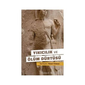 Yıkıcılık ve Ölüm Dürtüsü -Yücel Yılmaz