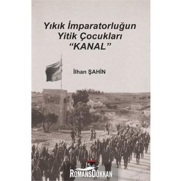 Yıkık İmparatorluğun Yitik Çocukları Kanal - İlhan Şahin