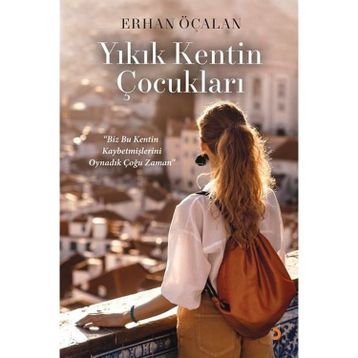 Yıkık Kentin Çocukları - Erhan Öçalan