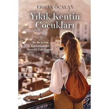 Yıkık Kentin Çocukları - Erhan Öçalan