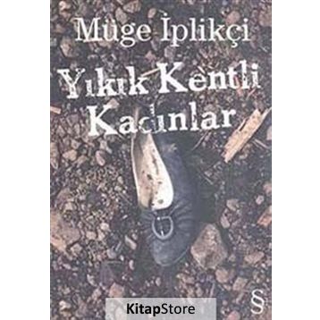 YIKIK KENTLI KADINLAR - GENEL