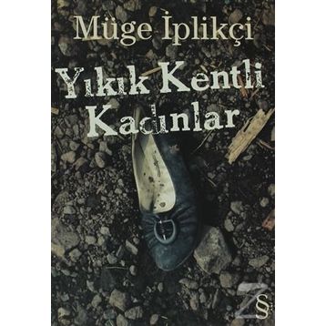 YIKIK KENTLI KADINLAR - GENEL