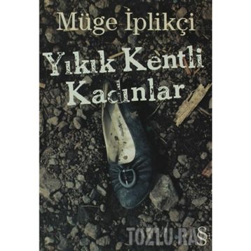 YIKIK KENTLI KADINLAR - GENEL