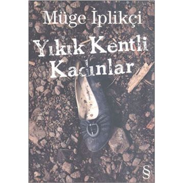 YIKIK KENTLI KADINLAR - GENEL