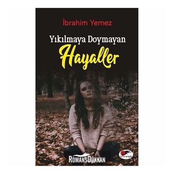 Yıkılmaya Doymayan Hayaller - İbrahim Yemez