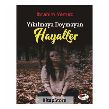 Yıkılmaya Doymayan Hayaller - İbrahim Yemez