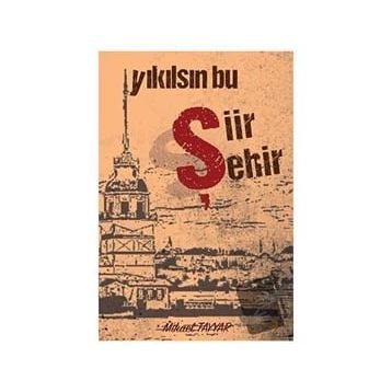 Yıkılsın Bu Şiir Şehir - Mikael Tayyar