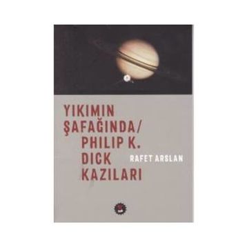 Yıkımın Şafağında - Philip K. Dick Kazıları