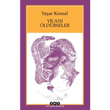 Yılanı Öldürseler - Yaşar Kemal