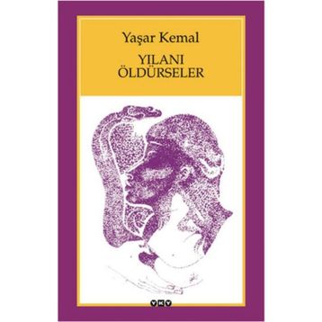 Yılanı Öldürseler - Yaşar Kemal