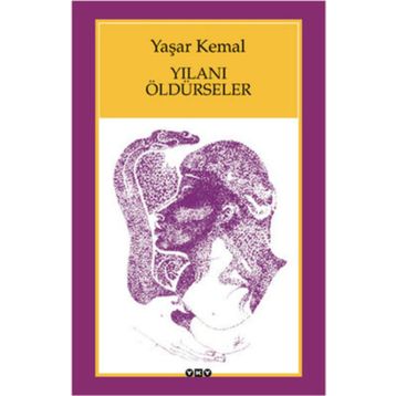 Yılanı Öldürseler - Yaşar Kemal