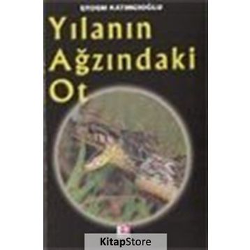 YILANIN AĞZINDAKİ OT - ERDEM KATIRCIOĞLU