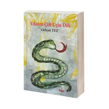 Yılanın Çift Uçlu Dili - Orhan Tez