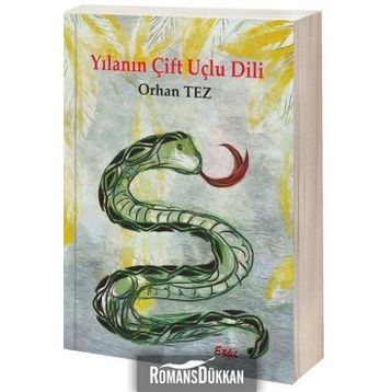 Yılanın Çift Uçlu Dili - Orhan Tez