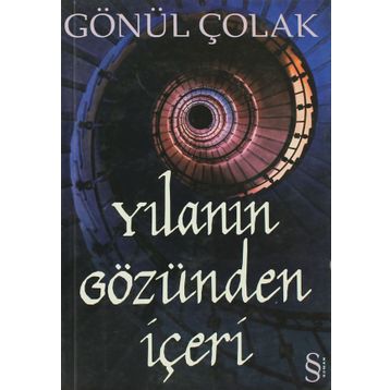 YILANIN GÖZÜNDEN İÇERİ - GÖNÜL ÇOLAK