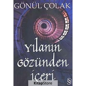 YILANIN GÖZÜNDEN İÇERİ - GÖNÜL ÇOLAK