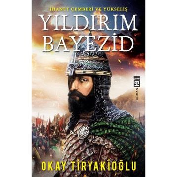 Yıldırım Bayezid - Okay Tiryakioğlu
