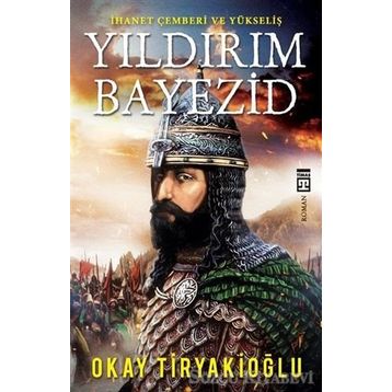 Yıldırım Bayezid - Okay Tiryakioğlu
