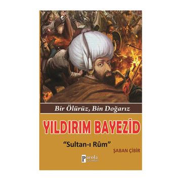 Yıldırım Bayezid Sultan-ı Rum - Şaban Çibir