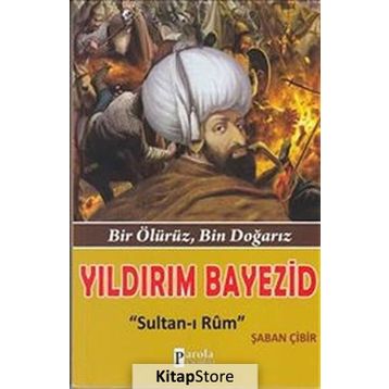 Yıldırım Bayezid Sultan-ı Rum - Şaban Çibir