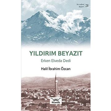 Yıldırım Beyazıt Erken Elveda Dedi - Halil İbrahim Özcan