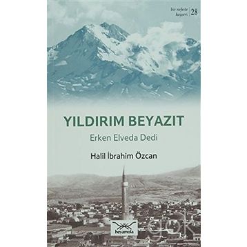 Yıldırım Beyazıt Erken Elveda Dedi - Halil İbrahim Özcan