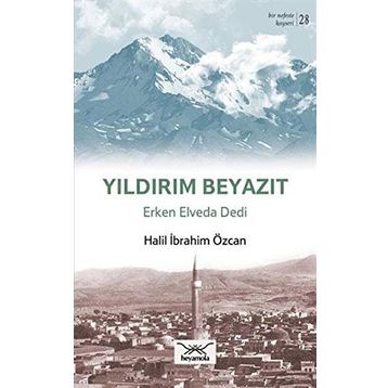 Yıldırım Beyazıt Erken Elveda Dedi - Halil İbrahim Özcan