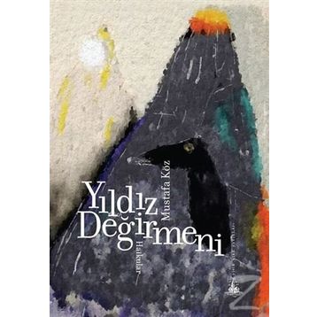 Yıldız Değirmeni - Mustafa Köz