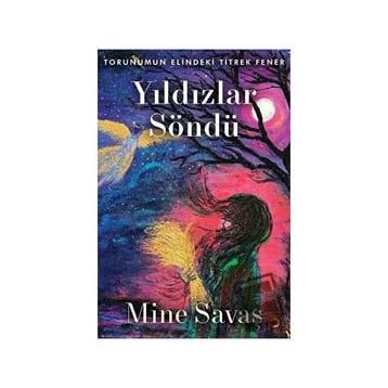 Yıldızlar Söndü - Mine Savaş