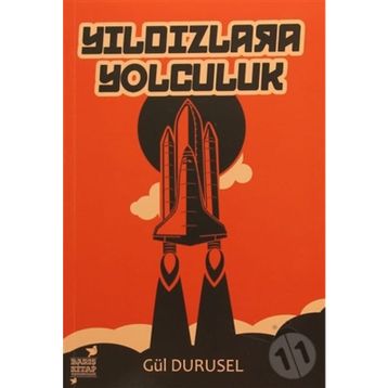 YILDIZLARA YOLCULUK - GÜL DURUSEL