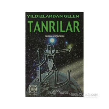 Yıldızlardan Gelen Tanrılar - Selman Gerçeksever
