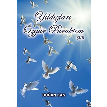 Yıldızları Özgür Bıraktım - Doğan Kan