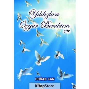 Yıldızları Özgür Bıraktım - Doğan Kan