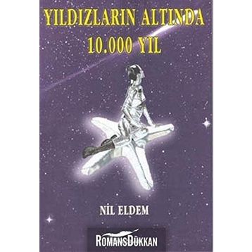 YILDIZLARIN ALTINDA 10.000 YIL (ASTROLOJİ) - NIL ELDEM