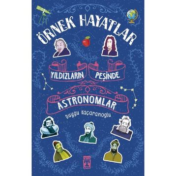YILDIZLARIN PEŞİNDE - ASTRONOMLAR - DUYGU KAÇARANOĞLU