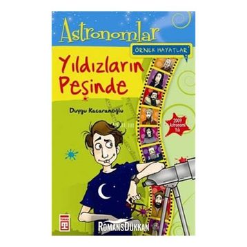 YILDIZLARIN PEŞİNDE - ASTRONOMLAR - DUYGU KAÇARANOĞLU