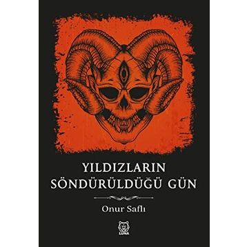 Yıldızların Söndürüldüğü Gün - Onur Saflı
