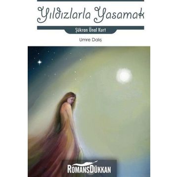 Yıldızlarla Yaşamak - Şükran Ünal Kurt