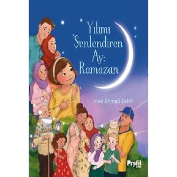 Yılımı Şenlendiren Ay: Ramazan - Inda Ahmad Zahri