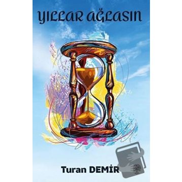 Yıllar Ağlasın - Turan Demir