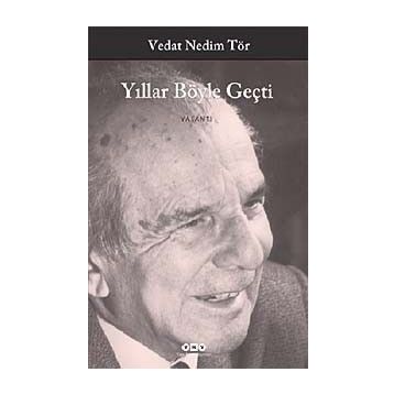 YILLAR BÖYLE GEÇTİ - VEDAT NEDIM TÖR