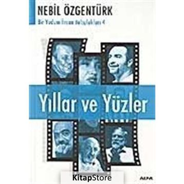 YILLAR VE YÜZLER - NEBIL ÖZGENTÜRK