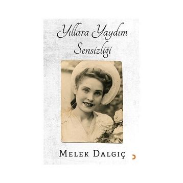 Yıllara Yaydım Sensizliği - Melek Dalgıç