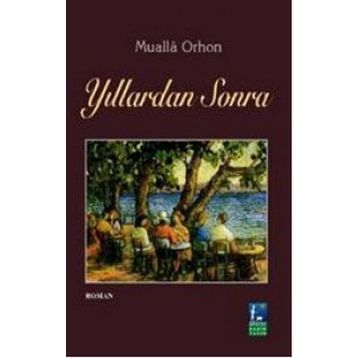 YILLARDAN SONRA - MUALLA ORHON