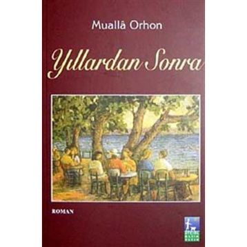 YILLARDAN SONRA - MUALLA ORHON